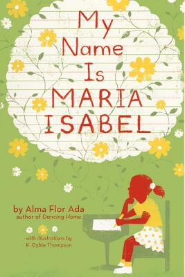 My Name Is Maria Isabel by Alma Flor Ada