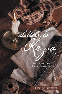 Letters to Kezia: Book Two of the Puritan Chronicles by Peni Jo Renner