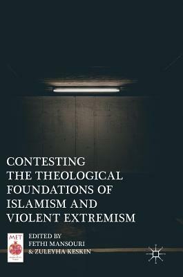 Contesting the Theological Foundations of Islamism and Violent Extremism by 