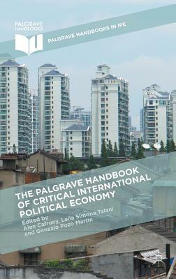 The Palgrave Handbook of Critical International Political Economy by 