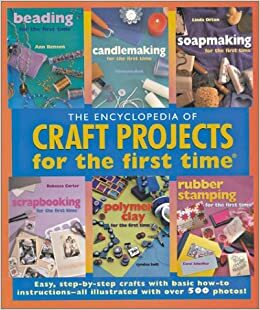 Encyclopedia of Craft Projects for the first time by Linda Orton, Syndee Holt, Ann Benson