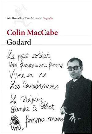 Godard: retrato del artista a los setenta by Colin MacCabe