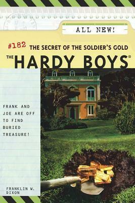 The Secret of the Soldier's Gold by Franklin W. Dixon