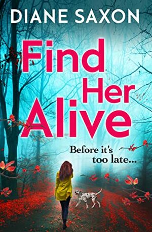 Find Her Alive (DS Jenna Morgan #1) by Diane Saxon