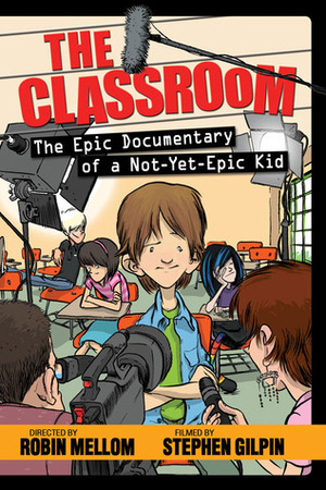 The Epic Documentary of a Not-Yet-Epic Kid by Robin Mellom