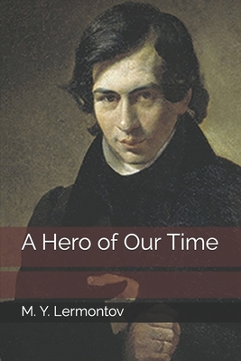 A Hero of Our Time by M. Y. Lermontov