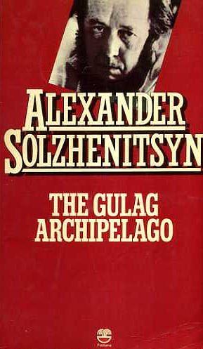 The Gulag Archipelago, 1918-1956: An Experiment in Literary Investigation, Volume 1 by Aleksandr Solzhenitsyn