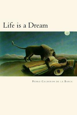 Life is a Dream by Pedro Calderón de la Barca