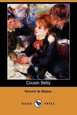 Cousin Betty (Dodo Press) by Honoré de Balzac