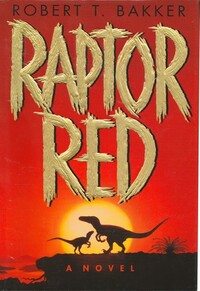 Raptor Red by Robert T. Bakker