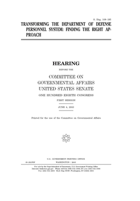 Transforming the Department of Defense personnel system: finding the right approach by United States Congress, United States Senate, Committee on Governmental Affa (senate)