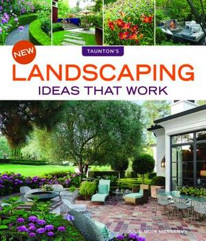 New Landscaping Ideas That Work by Julie Moir Messervy