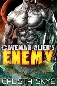 Caveman Alien's Enemy by Calista Skye