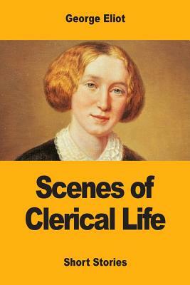 Scenes of Clerical Life by George Eliot