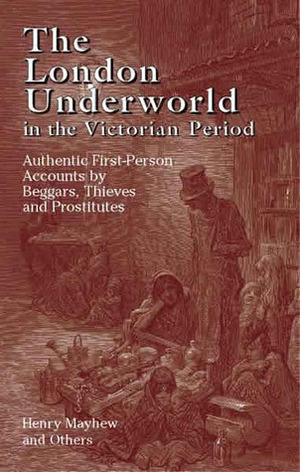 London's Underworld by Henry Mayhew, Peter Quennell