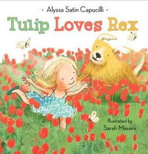 Tulip Loves Rex by Alyssa Satin Capucilli, Sarah Massini
