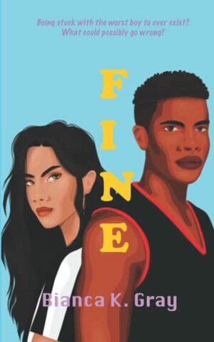 Fine by Bianca K. Gray