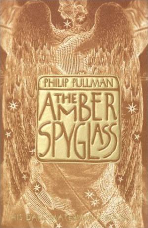 The Amber Spyglass  by Philip Pullman