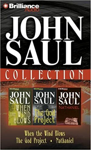 John Saul Collection 2: When the Wind Blows, The God Project, andNathaniel by Joyce Bean, Laural Merlington, Mel Foster, John Saul