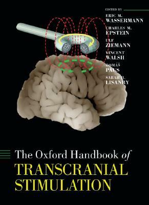 The Oxford Handbook of Transcranial Stimulation by 