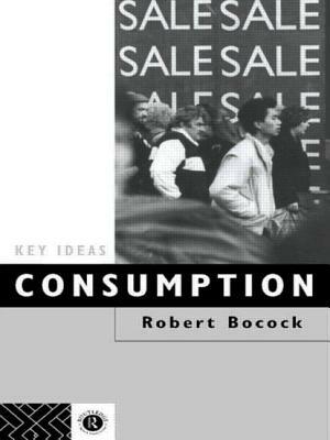 Consumption by Robert Bocock