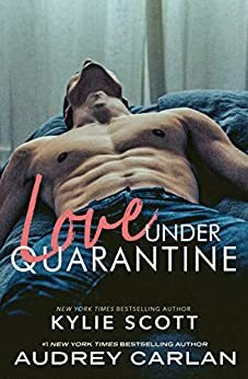 Love Under Quarantine by Kylie Scott, Audrey Carlan