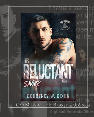 His Reluctant Savior by Courtney W. Dixon