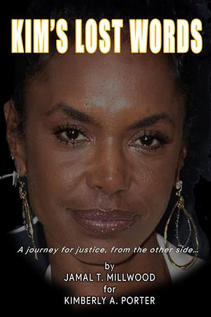 Kim's Lost Words: A journey for justice, from the other side… by Jamal T. Millwood