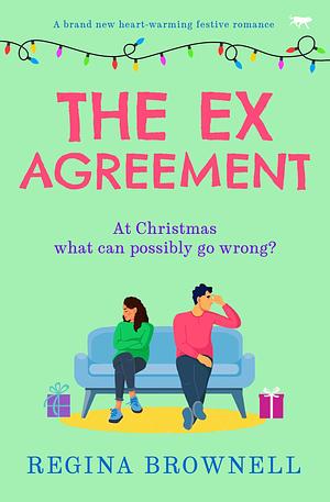 The Ex Agreement by Regina Brownell, Regina Brownell