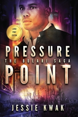 Pressure Point: The Bulari Saga (Large Print Edition) by Jessie Kwak