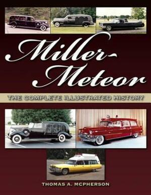 Miller-Meteor: The Complete Illustrated History by Thomas McPherson