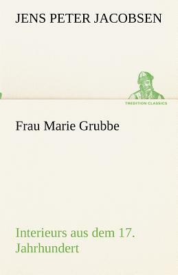 Frau Marie Grubbe by Jens Peter Jacobsen