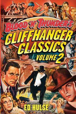 Blood 'n' Thunder's Cliffhanger Classics, Volume Two by Ed Hulse