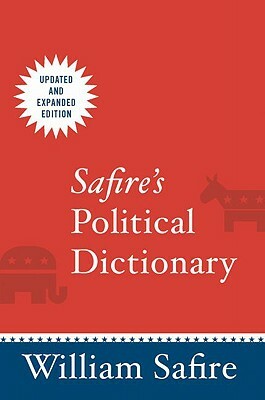 Safire's Political Dictionary by William Safire