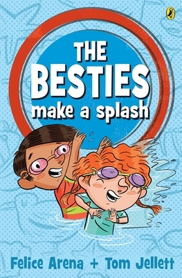 The Besties Make a Splash by Felice Arena