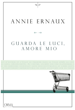 Guarda le luci, amore mio by Annie Ernaux