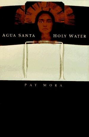 Agua Santa: Holy Water by Pat Mora