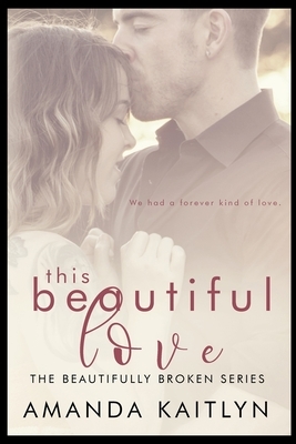 This Beautiful Love by Amanda Kaitlyn