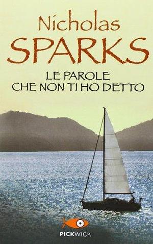 Le parole che non ti ho detto by Nicholas Sparks