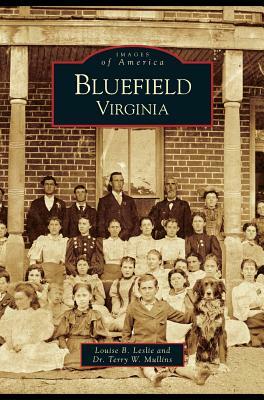 Bluefield, Virginia by Louise B. Leslie, Terry W. Mullins