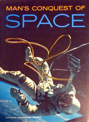 Man's Conquest of Space by William Roy Shelton