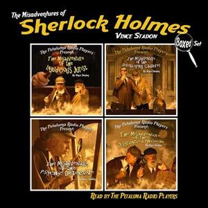 The Petaluma Radio Players Present: The Misadventures of Sherlock Holmes, Boxed Set by Vince Stadon