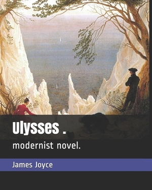 Ulysses .: modernist novel. by James Joyce