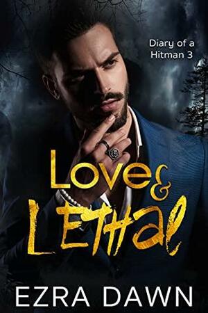 Love and Lethal by Ezra Dawn