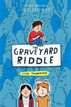 The Graveyard Riddle by Lisa Thompson