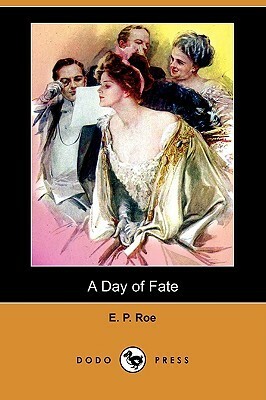 A Day of Fate by E.P. Roe