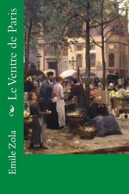 Le Ventre de Paris by Émile Zola