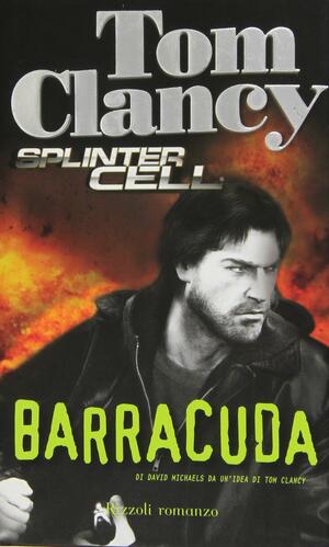 Barracuda by Tom Clancy, Raymond Benson, David Michaels