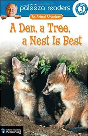 A Den, a Tree, a Nest Is Best: An Animal Adventure by Katharine Kenah