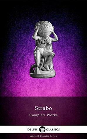 Complete Works of Strabo - Geography by Strabo